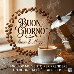 immagini buongiorno buona 8 maggio gif animate con messaggi positivi e luminosi per iniziare la giornata con energia e sorriso