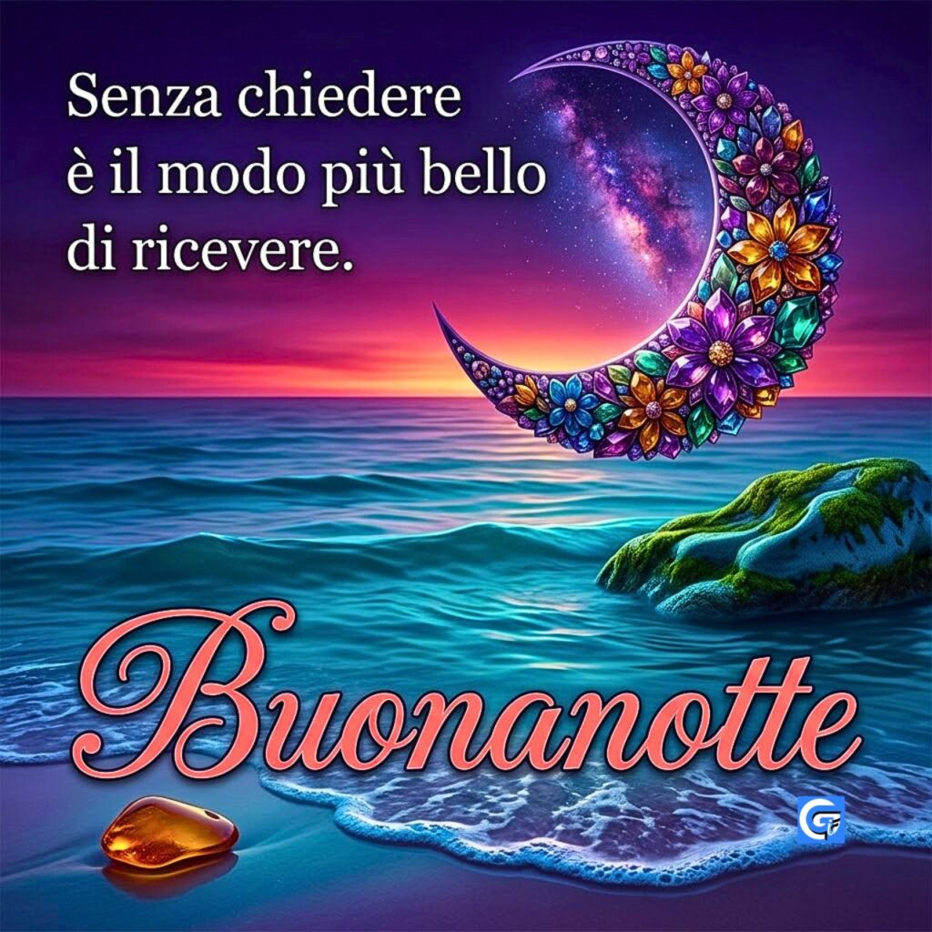 Mare calmo di notte con testo: Senza chiedere &egrave; il modo pi&ugrave; bello di ricevere e Buonanotte.
