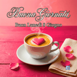 Immagini e GIF di buon lunedì 8 giugno con buongiorno, fiori colorati, paesaggi sereni e messaggi motivazionali per dare il benvenuto a una settimana piena di energia e positività