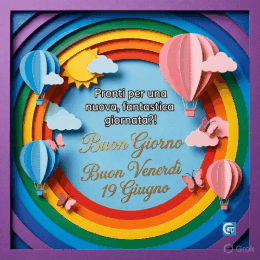 Immagini e GIF di buongiorno per buon venerdì 19 giugno, colorate e positive, pronte per essere scaricate e condivise gratis su WhatsApp