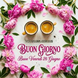 Immagini e GIF di buongiorno per buon venerdì 26 giugno con fiori colorati, sole e messaggi positivi, ideali da condividere su WhatsApp