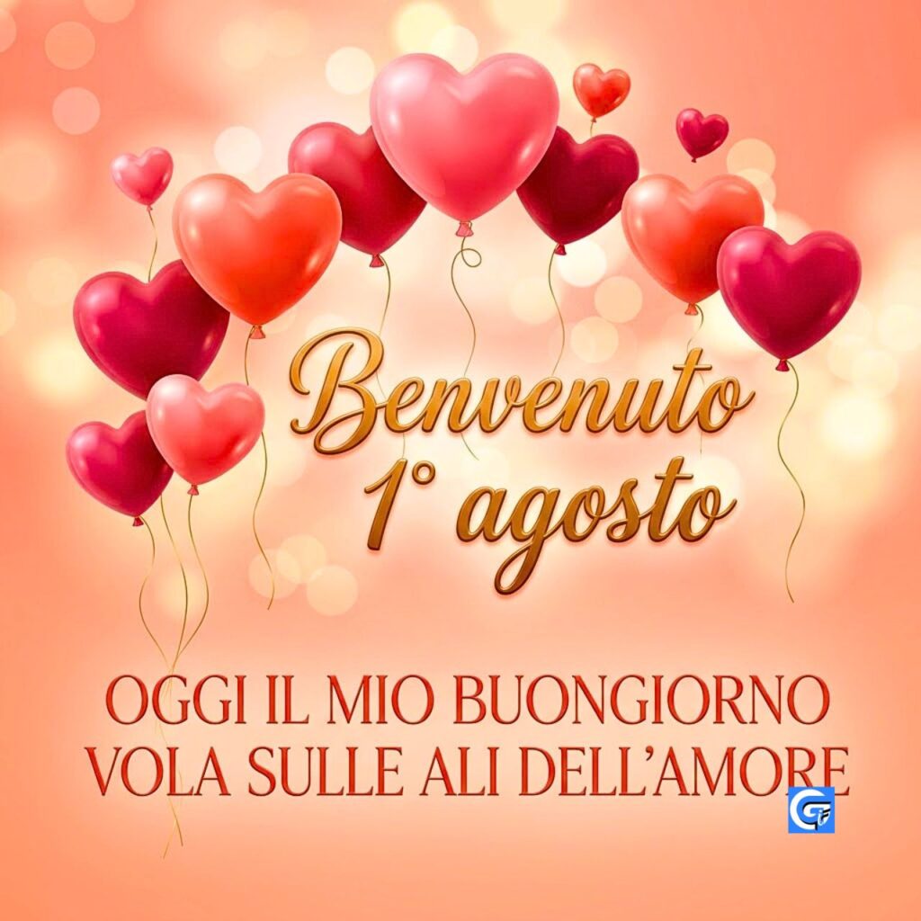 Palloncini a cuore lucidi, scritte Benvenuto 1° agosto e Vola sulle ali dell'amore.