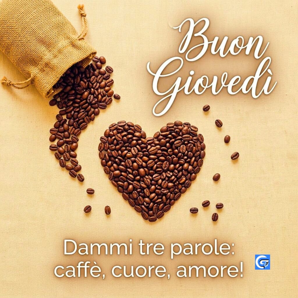 Sacco di juta che versa chicchi formano un cuore solido. Testo: Buon Gioved&igrave;, Dammi tre parole: caff&egrave;, cuore, amore!.