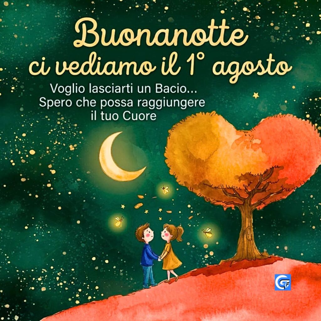 Una coppia sotto un grande albero a cuore e la luna con la scritta Buonanotte ci vediamo il 1&deg; agosto.