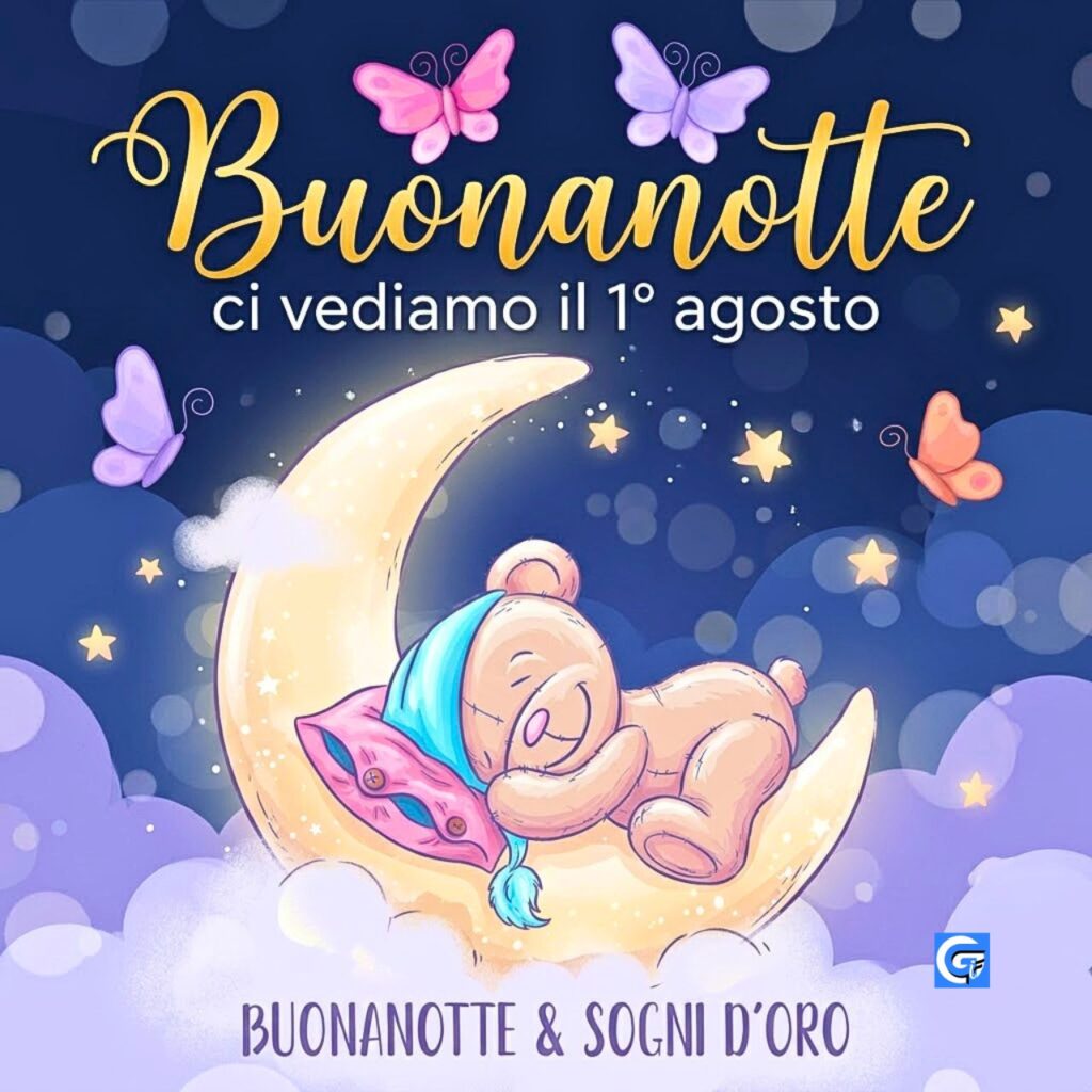 Orsetto dormiente sulla luna con testo 'Buonanotte... ci vediamo il 1&deg; agosto' e 'Sogni d'Oro'.