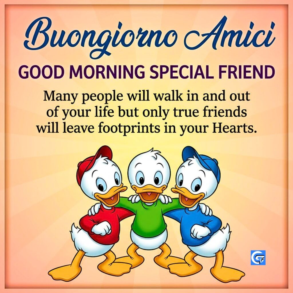 Tre allegre papere dei fumetti si abbracciano sotto la scritta Buongiorno Amici e la citazione in inglese sugli amici speciali e i cuori.