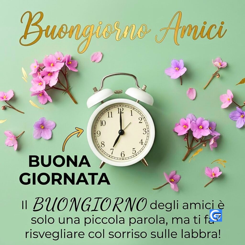 Sveglia bianca circondata da fiori rosa, con il testo 'Buongiorno Amici' e 'BUONA GIORNATA'.