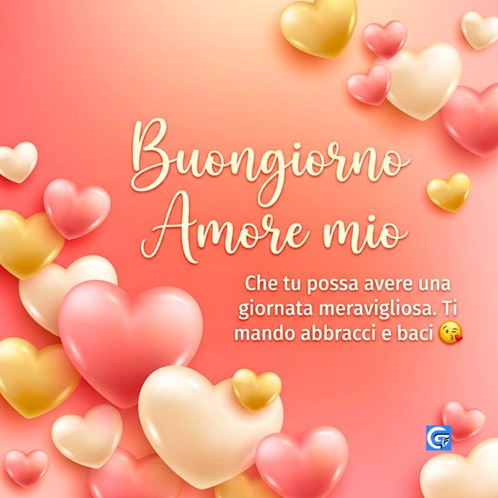 Biglietto d'auguri Buongiorno Amore mio con cuori 3D pearlescenti e messaggio affettuoso