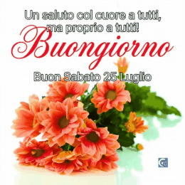Buon sabato 25 luglio buongiorno immagini e gif animate da inviare su WhatsApp