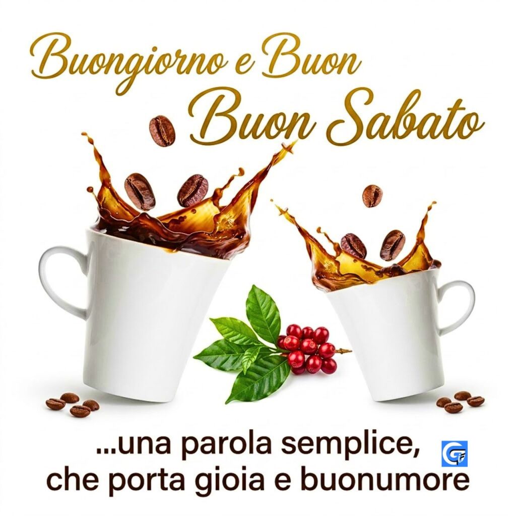 Scena con due tazze di caff&egrave;, spruzzi, chicchi e ciliegie rosse sotto il testo 'Buongiorno e Buon Sabato'.