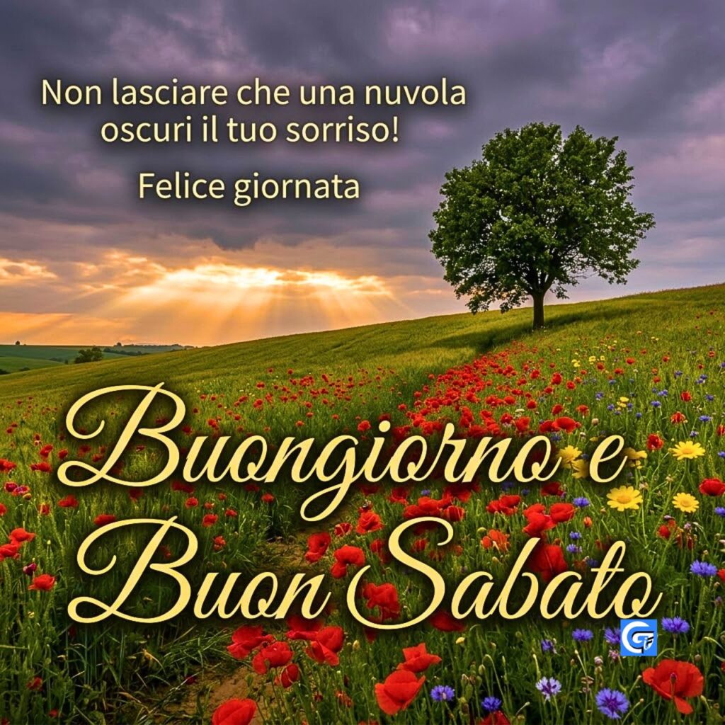 Paesaggio collinare con papaveri, albero, raggi di sole e scritte "Buongiorno e Buon Sabato".