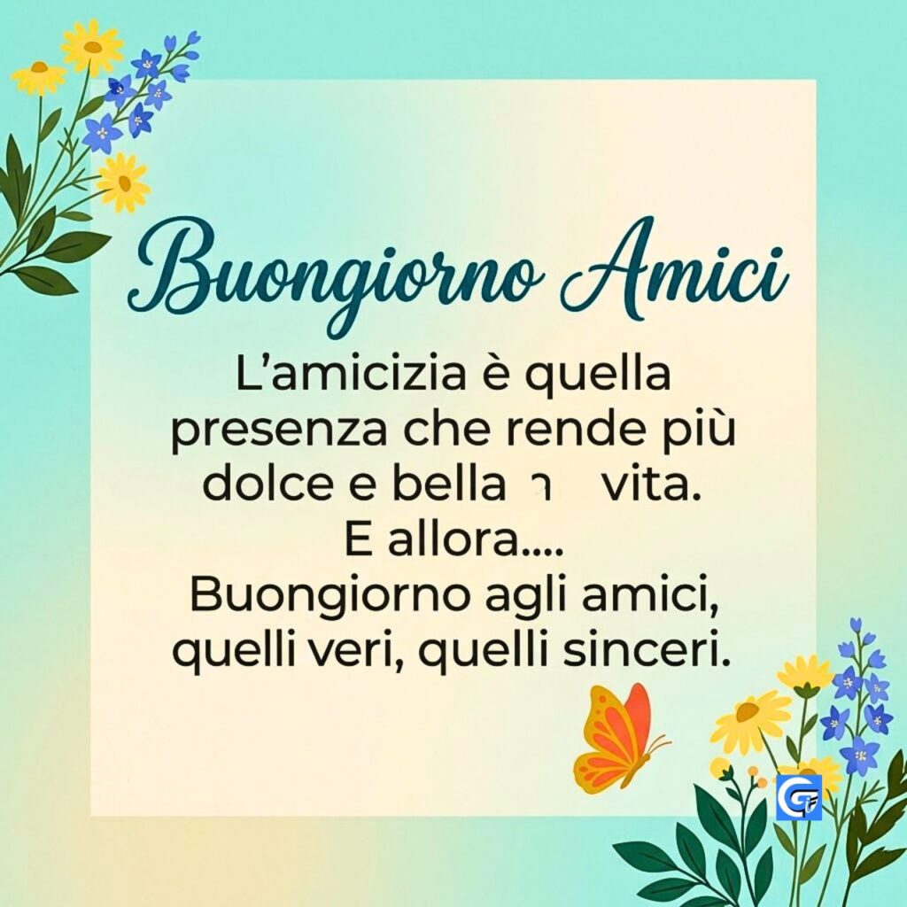Illustrazione floreale vintage con farfalla, titolo Buongiorno Amici e frase sull'amicizia.