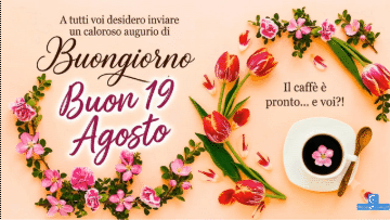 Banner di auguri con ghirlanda floreale rosa, tulipani striati, caffè con fiore stella e testo "Buon 19 Agosto" su sfondo pesca.