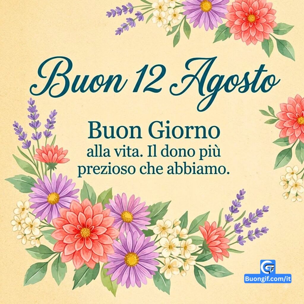 Fiori illustrati su carta antica con testo Buon 12 Agosto e Buon Giorno.