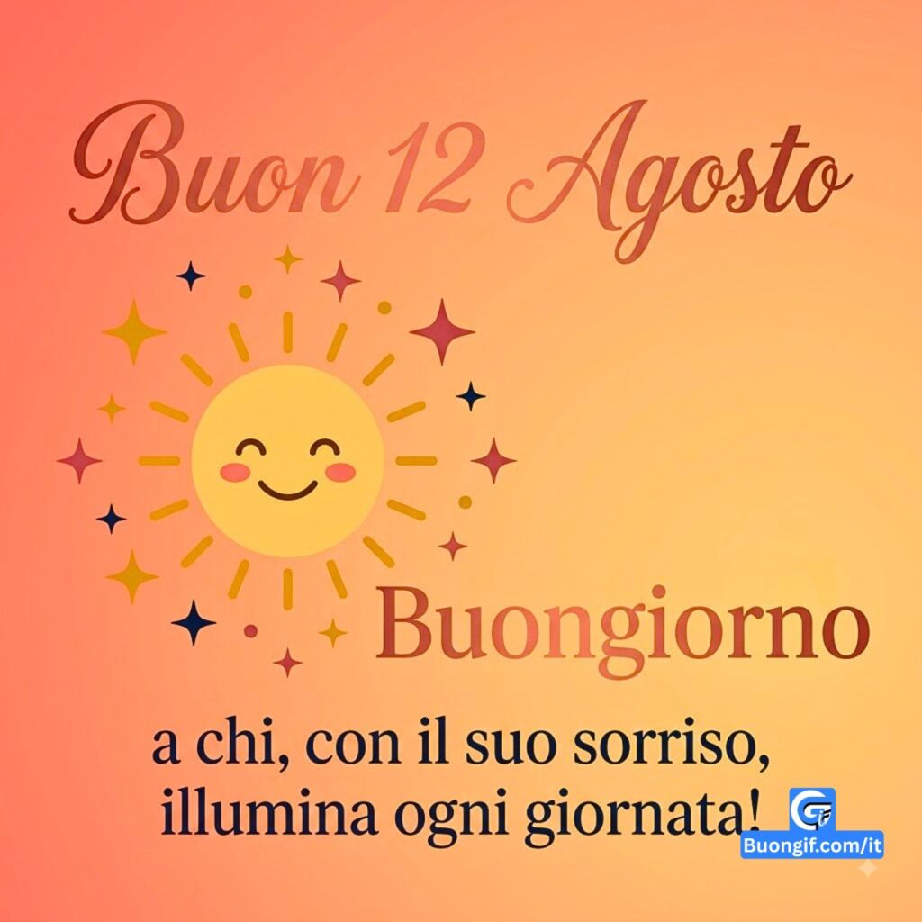 Un sole sorridente vectorale e testo: Buon 12 Agosto, Buongiorno e dedica.