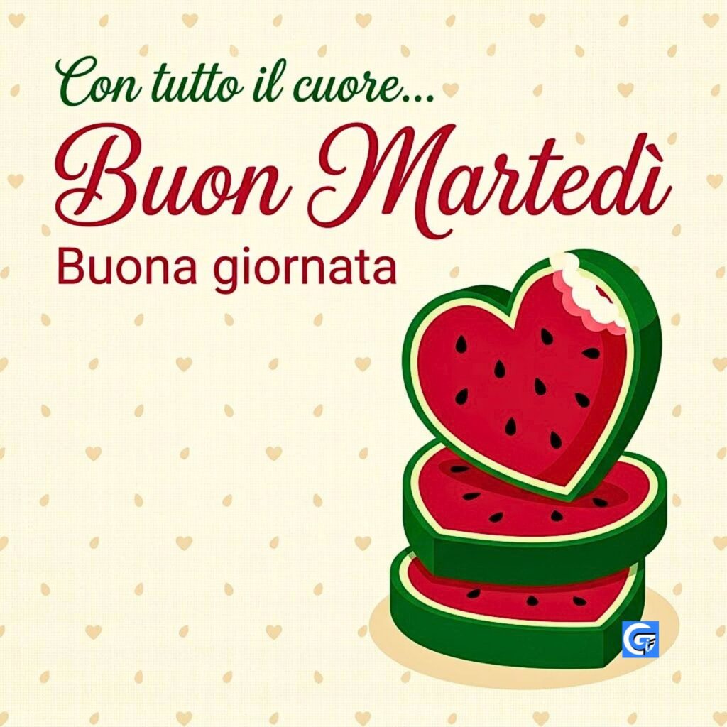 Fette di anguria a forma di cuore con gelato, testo Buon Marted&igrave; e Buona giornata