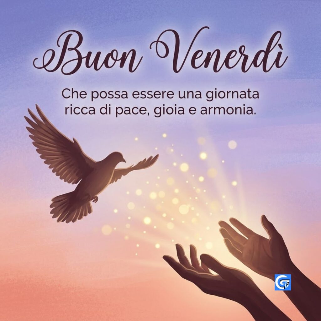 Colomba in volo, mani, testo: Buon Venerd&igrave; Che possa essere una giornata ricca.