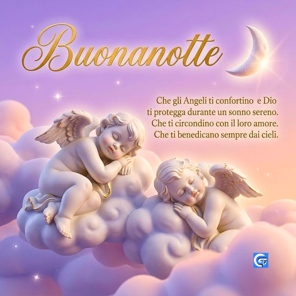 Buonanotte con angeli in porcellana su nuvole, testo benedizione italiana.
