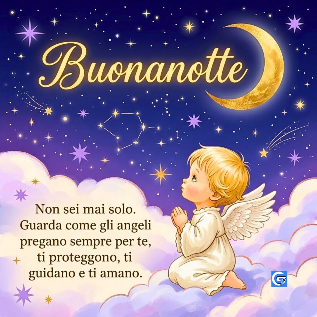 Piccolo angelo prega su nuvole, cielo stellato con luna e scritte Buonanotte e Non sei mai solo.