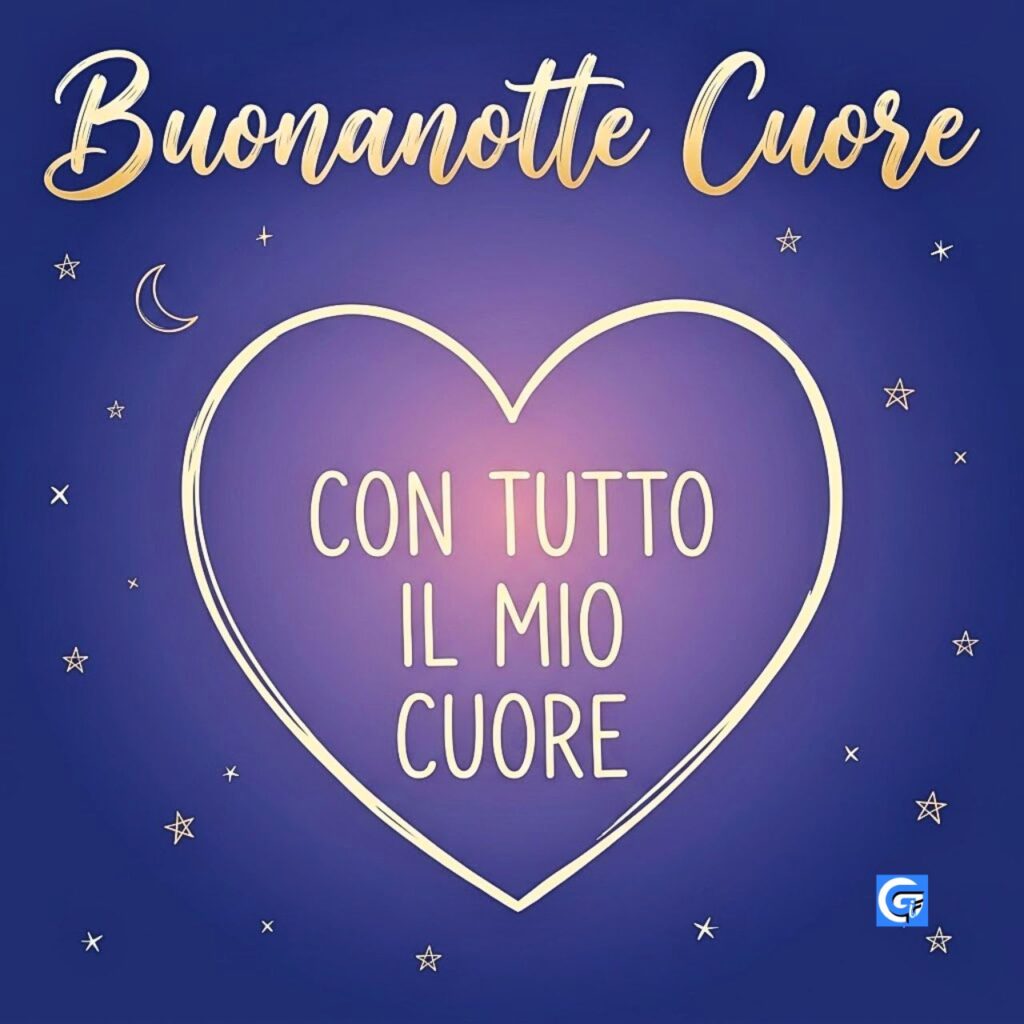 Sfondo blu con testo Buonanotte Cuore e cuore bianco che contiene CON TUTTO IL MIO CUORE e stelle oro.