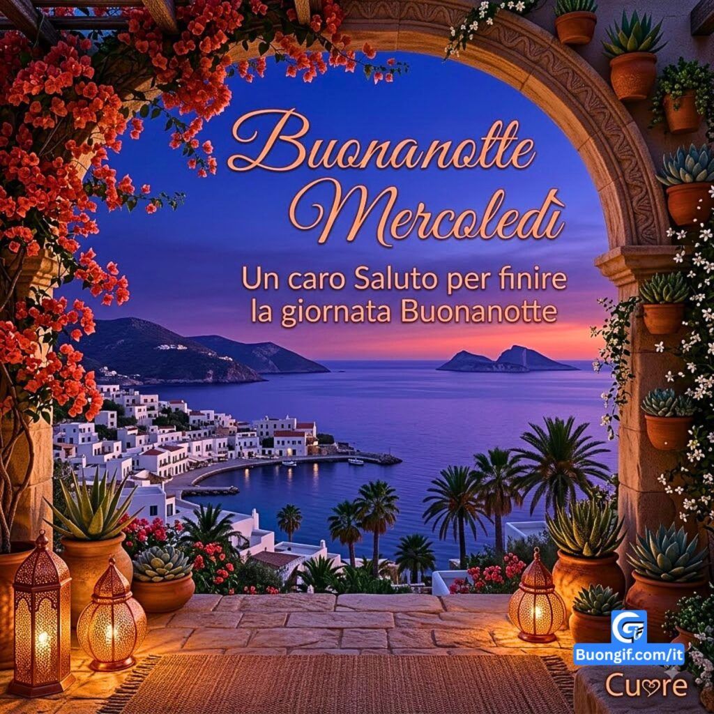 Vista serale da un arco con lanterne e testo Buonanotte Mercoledì e Un caro Saluto.
