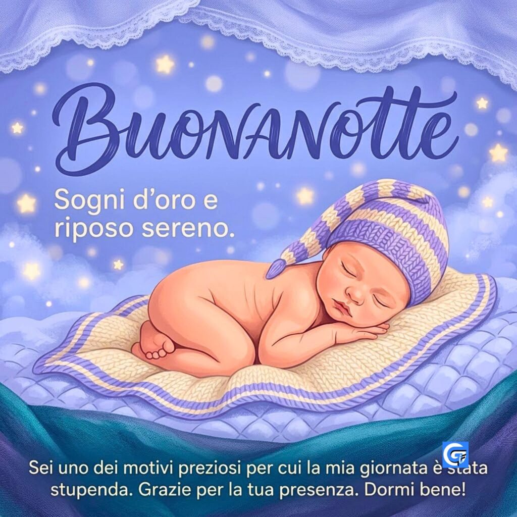 Neonata addormentata su coperta con testo 'BUONANOTTE' e 'Sei uno dei motivi preziosi per cui la mia giornata &egrave; stata stupenda. Grazie per la tua presenza. Dormi bene!'