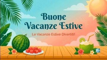 Banner estivo con scritte 'Buone Vacanze Estive' e 'Le Vacanze Estive Divertiti!' tra angurie e cocco.