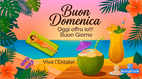 Noce di cocco e cocktail su tavolo, testo Buon Domenica Oggi offro io!!! Buon Giorno Viva l'Estate!.