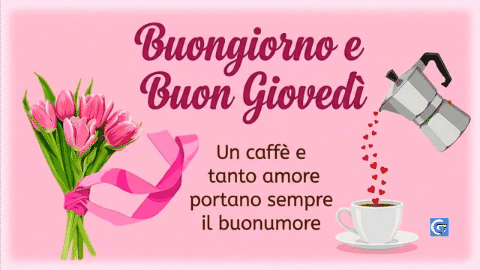 Tulipani rosa, moka, cuori rossi e tazza con testo Buongiorno e Buon Gioved&igrave;.