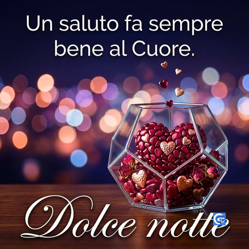 Vaso di vetro con cuore di granato e scritte italiane 'Un saluto fa sempre bene al Cuore.' e 'Dolce notte'.