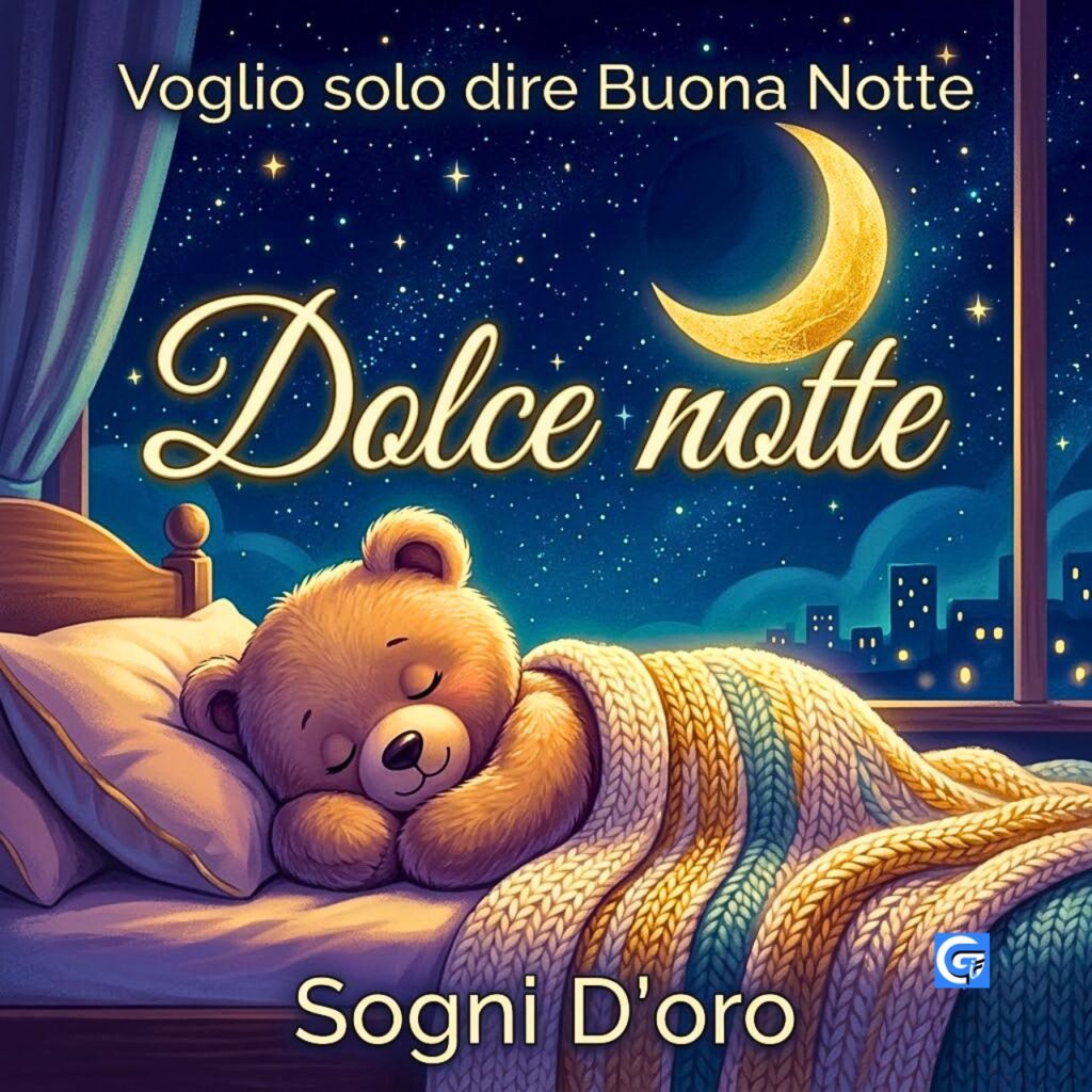 Orsetto addormentato a letto con scritte "Buona Notte", "Dolce notte", "Sogni D'oro" e luna crescente.