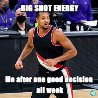 CJ McCollum meme BIG SHOT ENERGY - Me after one good decision all week