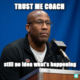 Mike Brown meme TRUST ME COACH - still no idea what’s happening