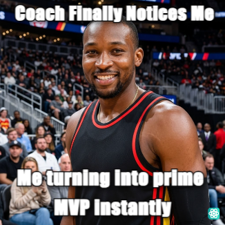 Kuminga meme Coach Finally Notices Me - Me turning into prime MVP instantly
