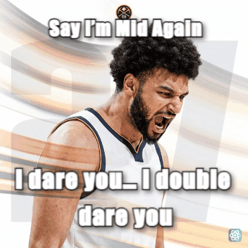 Jamal Murray meme Say I’m Mid Again - I dare you… I double dare you