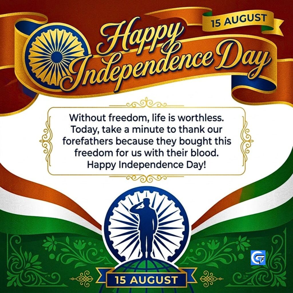 Graphic with text HAPPY Independence DAY, 15 AUGUST, saluting soldier, and quote starting Without freedom, life is worthless.