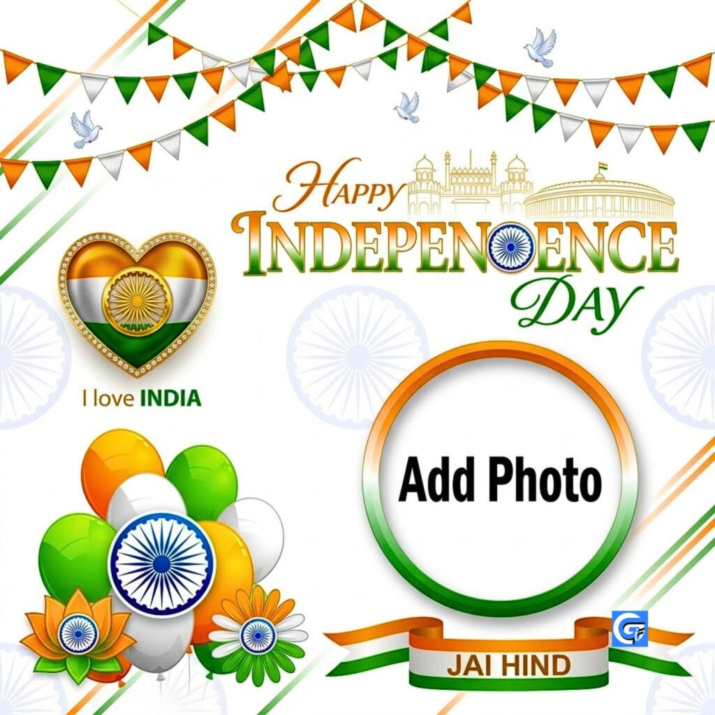 Happy Independence Day poster with I love INDIA text, tricolor bunting, balloons, doves, and a circular photo frame.